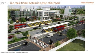 50
Proposed corridorPUNE | bus rapid transit system in pimpri chinchwad
Source: Pimpri Chinchwad Municipal Corporation
 
