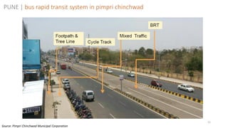 52
PUNE | bus rapid transit system in pimpri chinchwad
Source: Pimpri Chinchwad Municipal Corporation
 