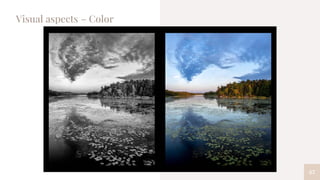 67
Visual aspects – Color
 