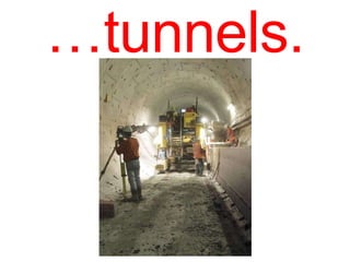 …tunnels.