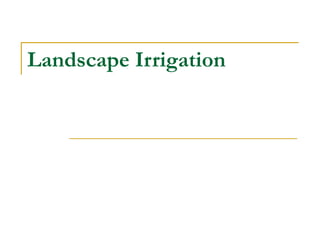 Landscape Irrigation
Agricultural Extension Service
The University of Tennessee
 