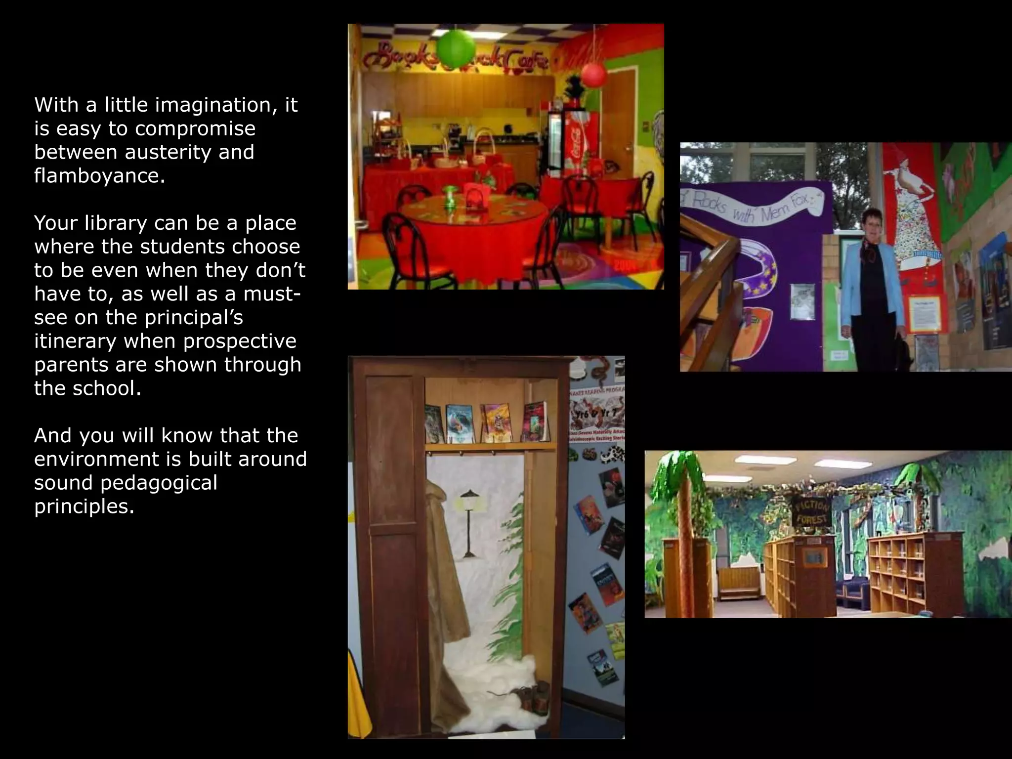 Is it a place that invites and excites?