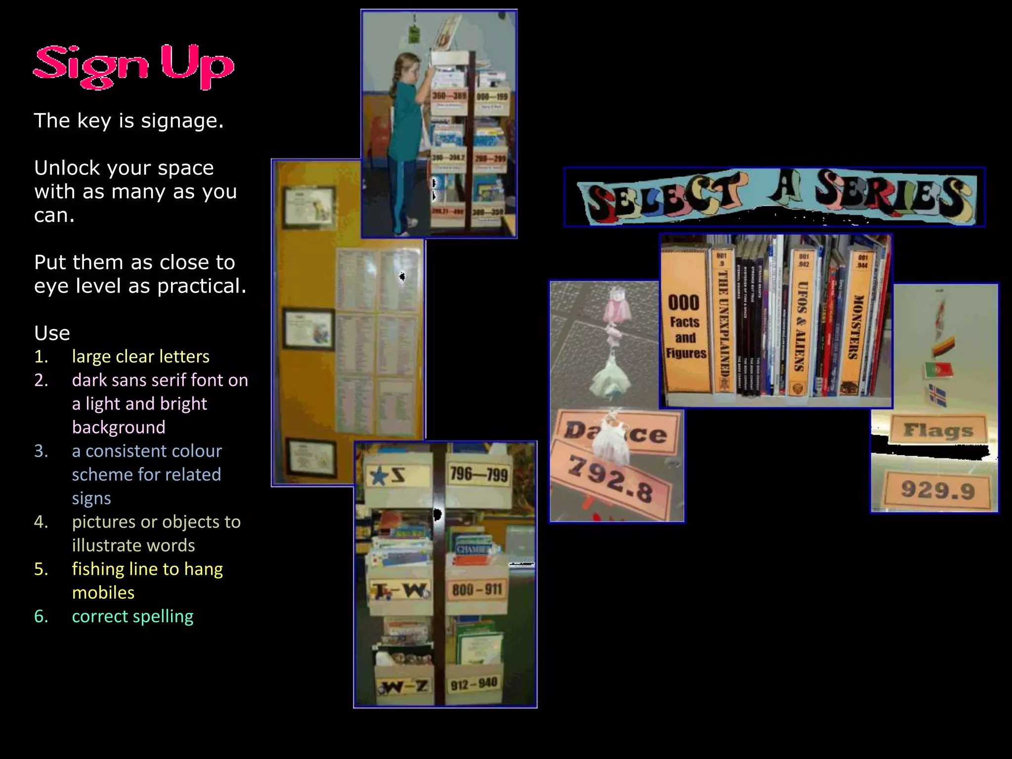 Create a large display to catch the eye as people enter the library to show the library is an exciting and interesting place to be, somewhere where it is worthwhile to spend time because there are always new things to discoverThe best are big, bright, bold and beautiful