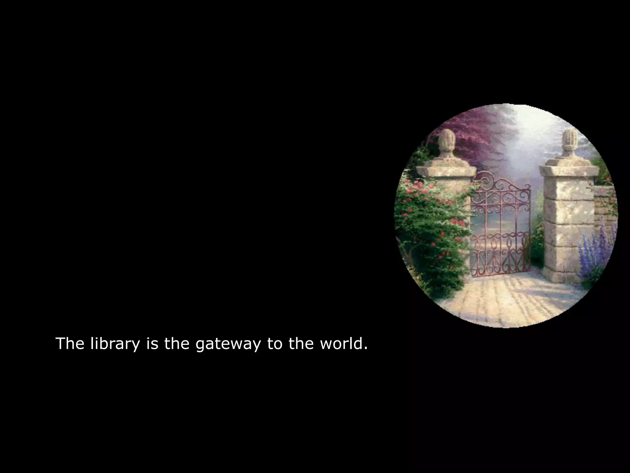 But if they are to be nurtured, they need to be in the library. Therefore it needs to be a place which invites them in.