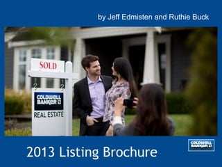 2013 Listing Brochure
by Jeff Edmisten and Ruthie Buck
 