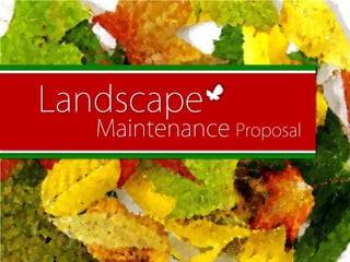 Landscape
   Maintenance Proposal
 