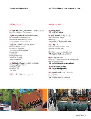 AUTOMNE | AUTUMN vol. 16_ no. 3 2014 AWARDS OF EXCELLENCE | PRIX D’EXCELLENCE 
2014 vol.16_no.3 9 
FOCUS | FOCUS 
22 | EXCELLENCE 2014 | LES PRIX D’EXCELLENCE – cru 2014 
James Tuer Adjudicator | Membre du jury 
24 | NATIONAL HONOUR | HONNEUR NATIONAL 
Les promenades urbaines (Montréal) 
Dundas Street West Parkettes (Toronto) 
The Landscape of Memory (Calgary) 
30 | NATIONAL MERIT | MÉRITE NATIONAL 
Chemin-Qui-Marche Lookout 
East Bayfront Promenade 
Variety Heritage Adventure Park 
Imperial Lofts 
Zaubergarten 
Pottery Road Crossing 
Toronto Trail Strategy 
Tree Planting Manual 
46 | NATIONAL CITATION | CITATION NATIONALE 
Transforming Ottawa’s Streets 
Parc Hydro-Québec 
Roundhouse Park 
TOM Fields 
50 | THE REGIONALS | PRIX RÉGIONAUX 
FORUM | FORUM 
59 | ADJUDICATION 
> FR_LP+ | Profil du jury 
61 | CSLA: 80 YEARS | AAPC : 80 ANS 
Some Things Never Change 
Paul Allison 
> FR_LP+ | EN_LP+ | Hatley Castle Today 
64 | LACF | FACP 
1000 Trees in the Palm of Your Hand 
Vancouver Trees App Team 
LACF | FACP : Asking the Right Questions 
> FR_LP+ | Poser les bonnes questions 
68 | CRITIQUE | CRITIQUE 
Landscape Architecture in Canada, by Ronald Williams 
Read by Susan Herrington 
> FR_LP+ | Architecture de paysage du Canada 
70 | URBAN DESIGN AWARDS 
> FR_LP+ | Prix de design urbain 
82 | THE LAST WORD | LE MOT DE LA FIN 
Icons? No Way! 
Ron Middleton 
> FR_LP+ | Des emblèmes : non merci ! 
24 
 