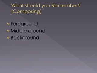  Foreground
Middle ground
Background