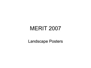 MERIT 2007

Landscape Posters
 