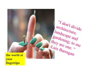 the world at
your
fingertips
 