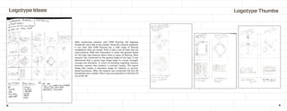 After conducting research with CMN Flooring, the logotype
thumbnails were able to be created. Using the research gathered,
it was clear that CMN Flooring has a wide range of flooring
installations they can install. There is also a set of tools that are
used primarily. With this information in mind, the general theme
for the logo type features either tools or types of flooring. More
research was conducted on the general shape of the logo. It was
determined that a square logo shape helps to convey strength,
courage and discipline. In terms of branding regarding industry
business, squares also produce a customer loyalty. The square
shape also creates a masculine image for industry or service-
based businesses. After the research was conducted, the first 20
thumbnails were created. Then it was narrowed down to the best 10
out of the 20.
Logotype Ideas Logotype Thumbs
8 9
 