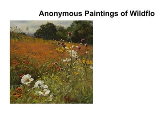 Anonymous Paintings of Wildflow
 