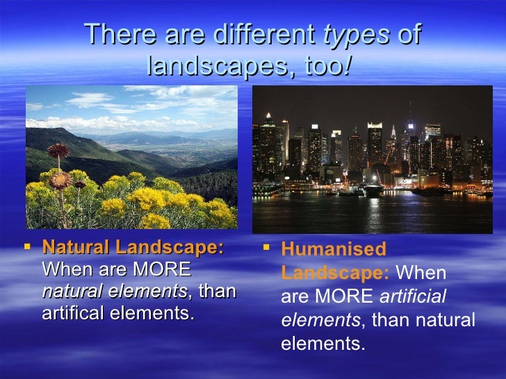 Landscapes 6. There are different types of landscapes ... - Landscapes