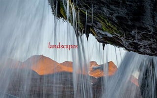 landscapes
 