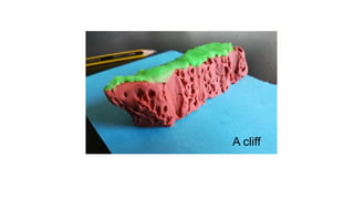 A cliff
 