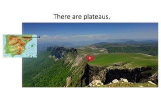 There are plateaus.
 