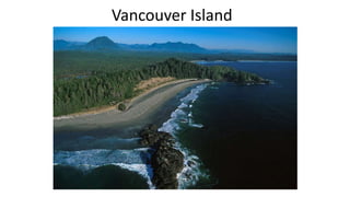 Vancouver Island
 