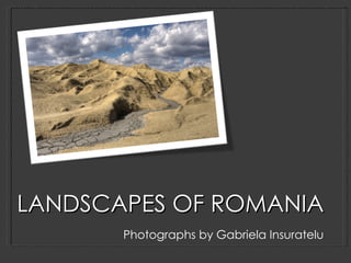 LANDSCAPES OF ROMANIA ,[object Object]
