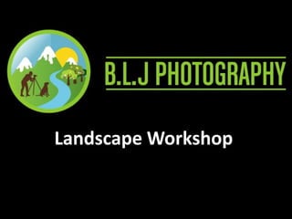 Landscape Workshop
 