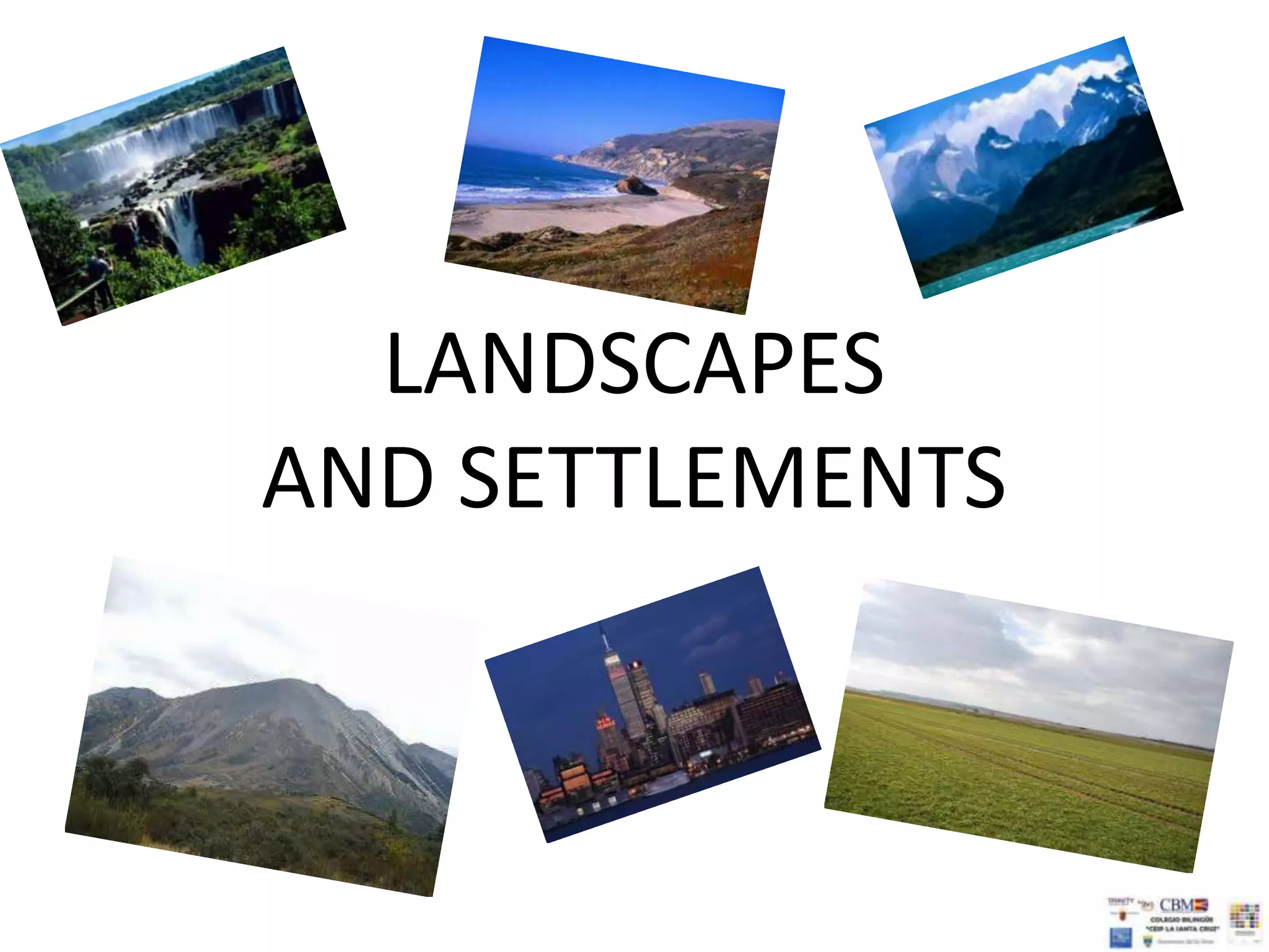 LANDSCAPES
AND SETTLEMENTS