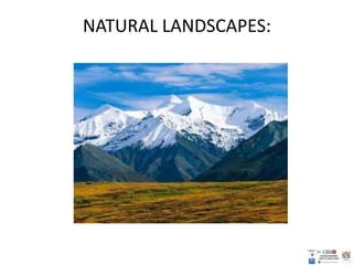 NATURAL LANDSCAPES: