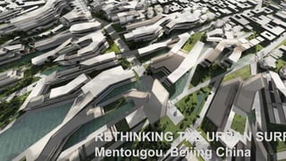 RETHINKING THE URBAN SURF
Mentougou, Beijing China
 