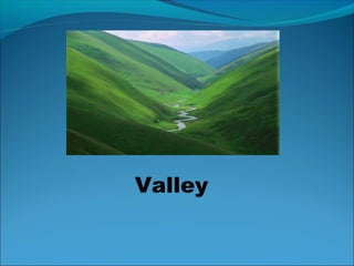 Valley
 