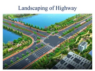 Landscaping of Highway
 