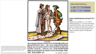 Prijzen beeldmateriaal (exclusief 19 %
btw)!
Digital-scan HighRes i.e. min 100%/
300dpi/rgb/jpeg.12, inclusief eenmalige
reproductierechten voor commercieel
gebruik (oplage tot 5000 exemplaren): €
85,- Voor niet-commercieel gebruik en
hogere oplagen gelden aangepaste
tarieven.

A 16th-century German satirical colored woodcut whose general theme is the
uselessness of chastity belts in ensuring the faithfulness of beautiful young wives
married to old ugly husbands. The young wife is dipping into the bag of money
which her old husband is offering to give her (to encourage her to remain placidly
in the chastity belt he has locked on her), but she intends to use it to buy her
freedom to enjoy her young handsome lover (who is bringing her a key).
CC0
http://commons.wikimedia.org/wiki/File:16thc-German-woodcut-Chastity-belt.jpg

 