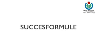 NEDERLAND

SUCCESFORMULE

 