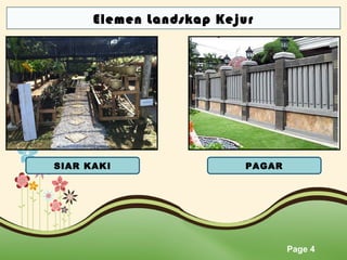 Elemen Landskap Kejur

SIAR KAKI

PAGAR

Page 4

 