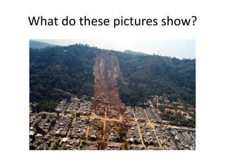 What do these pictures show?
 