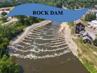 ROCK DAM
 