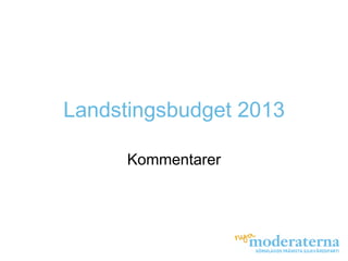 Landstingsbudget 2013

      Kommentarer
 