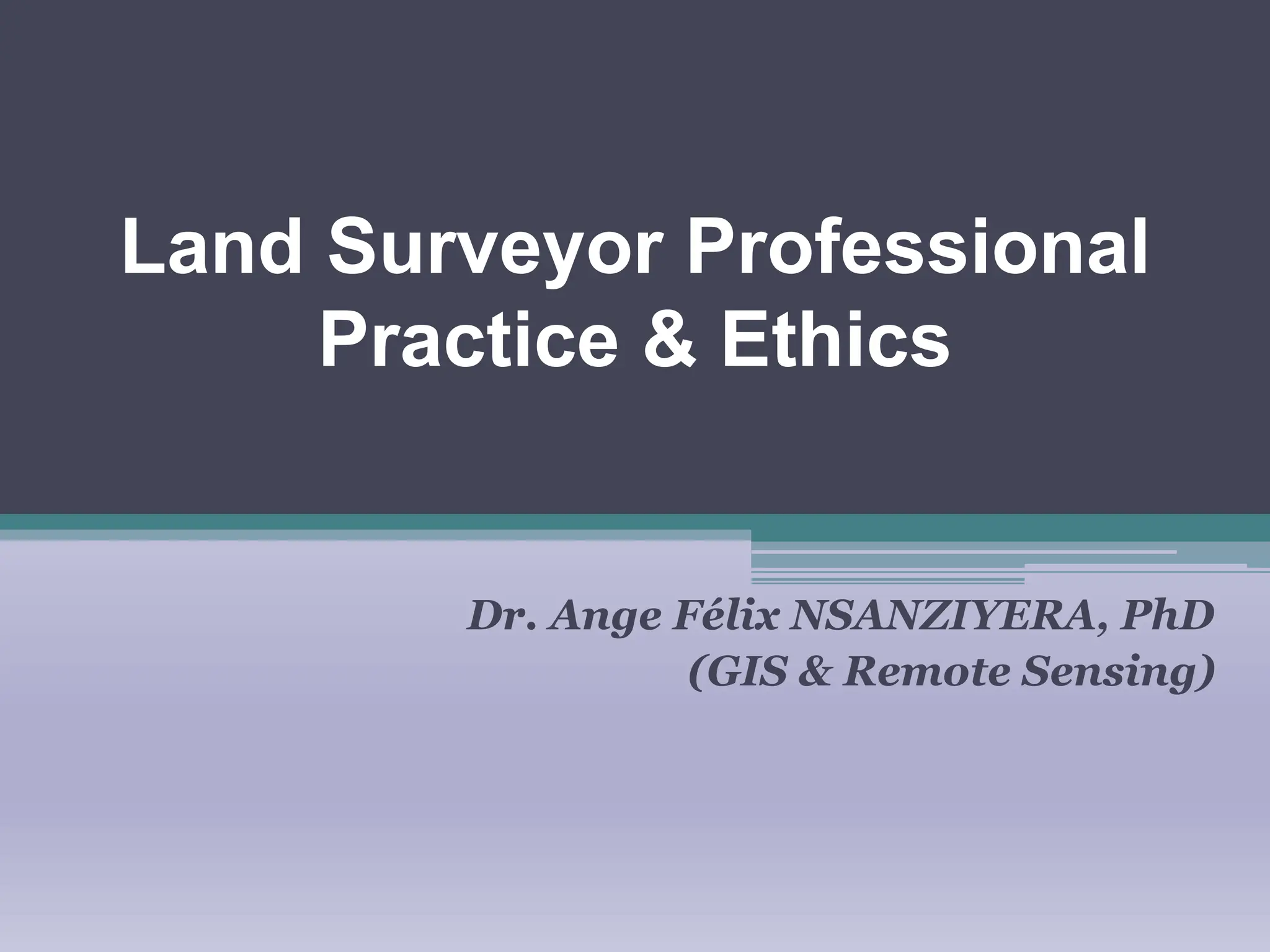 Land surveying Professional practice and Ethics 2022_2023.ppt