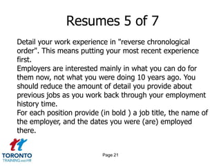 Page 19<br />Resumes 3 of 7<br />Keep it short. The main body of the resume should be no more than 3 pages. More than this...