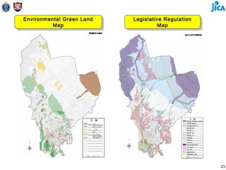 Environmental Green Land
 Environmental Green Land   Legislative Regulation
                             Legislative Regulation
          Map
           Map                        Map
                                       Map




                                                      23
 