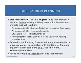 ¡  Site Plan Review – In Los Angeles, Site Plan Review is
required before issuing building permits for development
projec...