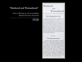 “Manhood and Womanhood”
From A Message of Service pamphlet,
Student Christian Association
1918
 
