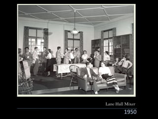 1950
Lane Hall Mixer
 