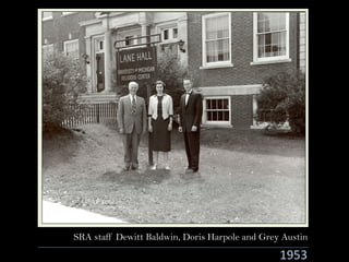 1953
SRA staff Dewitt Baldwin, Doris Harpole and Grey Austin
 