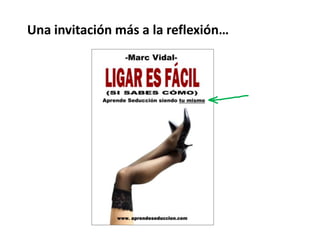 Una invitación más a la reflexión…
 