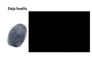 Deja huella
 