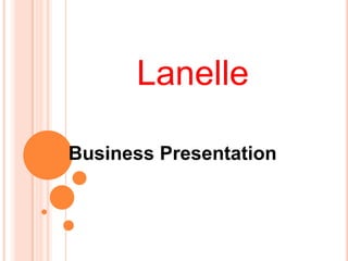 Lanelle Business Presentation 
