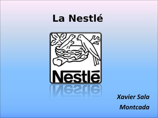 La Nestlé Xavier Sala Montcada 
