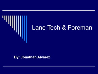 Lane Tech & Foreman By: Jonathan Alvarez 