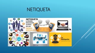 NETIQUETA
 