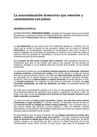 La neuroeducación demuestra que emoción y
conocimiento van juntos
NEUROEDUCACIÓN (II)
AUTOR INVITADO: FRANCISCO MORA, cate...