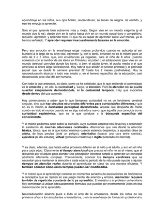 aprendizaje en los niños, sus ojos brillan, resplandecen, se llenan de alegría, de sentido, y
eso les empuja a aprender.
S...