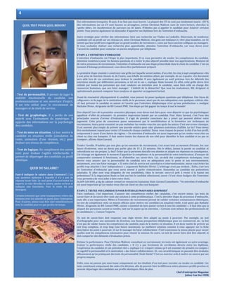 QUEL TEST POUR QUEL BESOIN?
- Test de personnalité. Il permet de juger la
stabilité émotionnelle du candidat, son
professionnalisme et son ouverture d'esprit.
Il est très utilisé pour le recrutement de
managers et de chefs de service.
- Test de graphologie. Il a perdu de son
intérêt avec l'avènement du numérique. Il
apporte des informations sur la psychologie
des candidats.
- Test de mise en situation. Le but: mettre le
candidat en situation réelle (simulation de
vente, animation d'une réunion, etc.) pour
évaluer son niveau de compétence.
- Test de logique. En complément des autres
tests pour évaluer l'agilité intellectuelle. Il
permet de départager des candidats au profil
identique.
QUID DU SALAIRE?
Faut-il indiquer le salaire dans l'annonce? C'est
une question épineuse à laquelle il n'y a pas de
réponse toute faite. Le seul point d'accord entre les
experts: si vous dévoilez le salaire, parlez en brut et
indiquez une fourchette. Pour le reste, les avis
divergent.
Certains estiment que cette transparence créera des
tensions avec les salariés en poste dans l'entreprise.
Pour d'autres, mieux vaut être clair immédiatement
avec le candidat pour ne pas perdre de temps.
Des informations tronquées. Et puis, il ne faut pas vous leurrer. La plupart des CV ne sont pas totalement exacts. «30 %
des informations sur un CV sont fausses ou arrangées», estime Christian Malécot. Lors de votre lecture, cherchez la
«petite bête», les incohérences de parcours ou de dates. N'hésitez pas à appeler le candidat pour éclaircir certains
points. Vous pouvez également lui demander d'apporter ses diplômes lors de l'entretien d'embauche.
Autre stratégie pour vérifier des informations: faire une recherche sur Viadeo ou LinkedIn. Désormais, de nombreux
candidats ont un profil sur ces réseaux et, selon Christian Malécot, «les gens ont tendance à y être plus honnêtes, car ils
savent que leur profil sera regardé par un grand nombre de recruteurs », voire par leurs anciens collègues ou managers.
Si vous souhaitez réaliser une recherche plus approfondie, attendez l'entretien d'embauche, car vous devez avoir
l'accord du candidat pour contacter un ancien employeur par téléphone.
ETAPE 4. L'ENTRETIEN D'EMBAUCHE
L'entretien d'embauche est l'étape la plus importante. Il va vous permettre de sonder les compétences du candidat.
Attention toutefois à poser les bonnes questions et à rester le plus objectif possible dans vos appréciations. Moment clé
de votre processus de recrutement, l'entretien d'embauche est une étape primordiale dans le choix du candidat. C'est un
moment d'échange professionnel, vous devez être parfaitement préparé.
La première étape consiste à construire une grille sur laquelle seront notées, d'un côté, les cinq à sept compétences-clés
à une prise de fonction réussie et, de l'autre, une échelle de notation allant, par exemple, de un à quatre. «Ce document
sera utile lors de vos entretiens pour évaluer le candidat. Il sera également un outil précieux lors du débriefe des
entretiens menés par différentes personnes, si tel est le cas », explique Alain Gavand. En effet, cette grille devra être
utilisée par toutes les personnes qui vont conduire un entretien avec le candidat, aussi bien celle en charge des
ressources humaines, que son futur manager. L'intérêt de la démarche? Que tous les évaluateurs, RH, dirigeant et
opérationnels puissent comparer leurs analyses et apporter un jugement factuel.
Avant de rencontrer physiquement le candidat, vous pouvez lui poser quelques questions par téléphone. Une façon de
«dégrossir» et de juger de la motivation réelle de la personne, ainsi que de son adéquation avec quelques critères-clés.
«Il faut prévenir le candidat en amont et l'avertir que l'entretien téléphonique n'est qu'une présélection », souligne
Nathalie Olivier, dirigeante de RH Conseil PME. Une étape qui fait gagner du temps à tout le monde!
Etre objectif. Lors de la première rencontre physique, vous devez tout faire pour vous départir ce que les psychologues
appellent «l'effet de primauté» -la première impression laissée par un candidat. Pour Alain Gavand, c'est l'une des
principales sources d'erreur d'évaluation. Il s'agit de prendre conscience des a priori qui peuvent altérer votre
jugement. Cette prise de conscience passe notamment par la sensibilisation et la formation aux techniques de
recrutement. Autre point essentiel: ne pas enchaîner les rendez-vous les uns après les autres. C'est une erreur classique.
Il est souvent plus simple de prévoir une journée entière pour caler plusieurs entretiens d'affilée. Le hic? Vous devez
être mentalement reposé pour rester à l'écoute de chaque candidat. Sinon, vous risquez de passer à côté d'un bon profil,
uniquement à cause d'une baisse de régime. « Un entretien d'embauche est aussi important qu'un rendez-vous chez un
client ou chez son banquier. Il faut mettre toutes les chances de son côté pour identifier le bon candidat et ne pas se
tromper», affirme Alain Gavand.
Tendre l'oreille. N'oubliez pas non plus qu'un entretien de recrutement, c'est avant tout un moment d'écoute. Sur une
heure d'entrevue, vous ne devez pas parler plus de 15 à 20 minutes. Dès le début, laissez la parole au candidat et
rebondissez sur ses propos. Le but? Eviter que la personne descelle vos attentes et adapte ses réponses en conséquence.
Cet échange est également le moment d'apprécier la compétence et la personnalité de votre interlocuteur, d'essayer de
comprendre comment il fonctionne, et d'identifier ses savoir-être. Car, au-delà des compétences techniques, vous
devrez vous assurer que la personnalité du candidat sera en adéquation avec le poste et son environnement,
notamment, avec son futur manager. « Si votre chef de service est autoritaire et interventionniste, mieux vaut éviter les
profils trop attachés à leur indépendance », argumente Nathalie Olivier. L'arbitrage n'est pas évident... Enfin, c'est lors
de l'entretien d'embauche que vous serez amené à parler rémunération. Demandez au candidat ses prétentions
salariales. Si elles sont trop éloignées de vos possibilités, tâtez le terrain: sera-t-il prêt à revoir à la baisse ses
prétentions? Si la négociation finale se fait une fois le candidat sélectionné, savoir s'il est «hors budget» dès l'entretien
vous permettra de vous aider à faire votre choix.
ALAIN GAVAND, p-dg du cabinet conseil en ressources humaines Alain Gavand Consultants: "Un entretien d'embauche
est aussi important qu'un rendez-vous chez un client ou chez son banquier.
ETAPE 5. TESTEZ VOS CANDIDATS POUR EVITER LES MAUVAISES SURPRISES"
Faire confiance, c'est important. S'assurer des compétences réelles des candidats, c'est encore mieux. Les tests de
savoir-faire et de savoir-être sont une solution à cette problématique. C'est la dernière étape du processus d'embauche,
mais elle a son importance. Même si l'entretien de recrutement permet de valider certaines connaissances théoriques,
un test de compétence reste un moyen efficace pour mettre vos candidats en situation réelle. A tel point que Nathalie
Olivier, dirigeante de RH Conseil PME, estime « essentiel de faire passer un test à tous les candidats ». Il faut dire que la
plupart des personnes savent se vendre, tant sur le papier qu'en entretien. « Certains sont mêmes des professionnels de
la candidature », s'amuse l'experte.
Un test de savoir-faire doit respecter une règle stricte: être adapté au poste à pourvoir. Par exemple, un test
d'orthographe pour une assistante de direction, une fausse prospection téléphonique pour un commercial, etc. Le but
n'est pas de valider toutes les compétences du candidat, mais de le mettre en situation. Il est donc inutile de prévoir un
test trop complexe, ni trop long (une heure maximum). La meilleure solution consiste à vous appuyer sur la fiche
descriptive du poste à pourvoir, et sur le manager du futur collaborateur. C'est la personne la mieux placée pour savoir
quelles sont les compétences nécessaires pour réussir la mission. En outre, un test de savoir-faire doit être objectif, et
doit comporter des éléments d'évaluation précis.
Estimer la performance. Pour Christian Malécot, consultant en recrutement, les tests ont également un autre avantage:
évaluer la performance réelle des candidats. « Il n'y a pas forcément de corrélation directe entre les diplômes,
l'expérience du candidat et son potentiel réel », explique-t-il. L'expert estime qu'il est essentiel de prendre en compte «
le cognitif la personnalité et la motivation » des futurs collaborateurs. Or, ces caractéristiques ne peuvent être évaluées
efficacement qu'en pratiquant des tests de personnalité. Seule limite? C'est un exercice ardu à mettre en oeuvre par ses
propres moyens.
Enfin, vous ne pouvez pas vous baser uniquement sur les résultats d'un test pour recruter ou recaler un candidat. Ces
tests constituent uniquement des aides à la décision, afin de pouvoir faire la différence entre plusieurs profils proches et
pouvoir départager des candidats aux profils identiques. Rien de plus.
Chef d'entreprise Magazine
Julien Van Der FEER
4
 